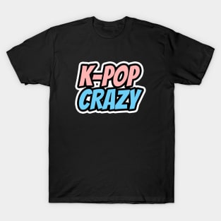 K-Pop Crazy T-Shirt